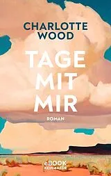 E-Book (epub) Tage mit mir von Charlotte Wood