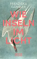 E-Book (epub) Wie Inseln im Licht von Franziska Gänsler