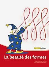 Kartonierter Einband La beauté des formes von Agathe Bieder Boerlin, Maurice Le Guerrannic