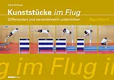 Kartonierter Einband Kunststücke im Flug - Begleitband von Irène Schluep