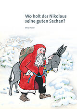 Fester Einband Wo holt der Nikolaus seine guten Sachen? von Silvia Hüsler