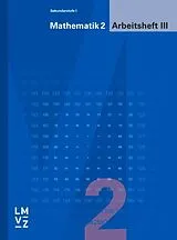 Kartonierter Einband Mathematik 2 Sekundarstufe I / Arbeitsheft III von Autorenteam