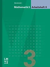 Kartonierter Einband Mathematik 3 Sekundarstufe I / Arbeitsheft II von Autorenteam
