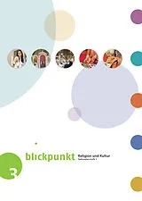 Fester Einband Blickpunkt 3 - Religion und Kultur / Schülerbuch von Autorenteam