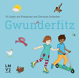 Audio CD (CD/SACD) Kinder begegnen Natur und Technik / Gwunderfitz, Audio-CD von Christian Schenker