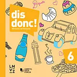 Audio CD (CD/SACD) dis donc! 6 / Hörtexte und Chansons von Autorenteam