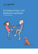 Kartonierter Einband sprachgewandt Kindergarten und 1. Klasse / Kompetenzraster und Beobachtungsbögen mit Erläuterungen von Autorenteam