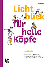 Kartonierter Einband Lichtblick für helle Köpfe / Handbuch inkl. Arbeitsmaterialien von Joëlle Huser