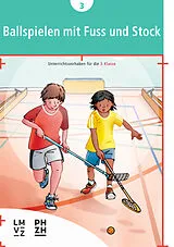 Geheftet (Geh) Ballspielen mit Fuss und Stock von Urs Müller