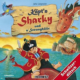 Audio CD (CD/SACD) Käpt'n Sharky und s'Seeunghüür von Jutta Langreuter