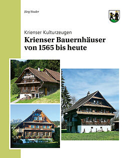 Kartonierter Einband Krienser Bauernhäuser von 1565 bis heute von Jürg Studer