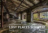 Fester Einband Lost Places Schweiz von Oliver Gutfleisch