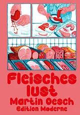 Kartonierter Einband Fleischeslust von Oesch Martin