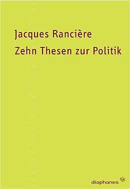 Kartonierter Einband Zehn Thesen zur Politik von Jacques Rancière