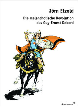 Paperback Die melancholische Revolution des Guy-Ernest Debord von Jörn Etzold