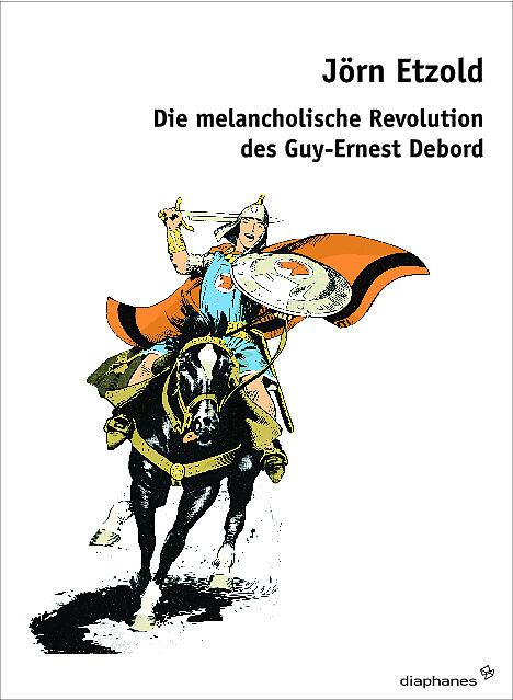 Die melancholische Revolution des Guy-Ernest Debord