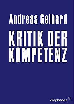 Paperback Kritik der Kompetenz von Andreas Gelhard