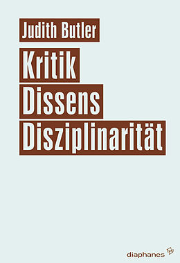Paperback Kritik, Dissens, Disziplinarität von Judith Butler