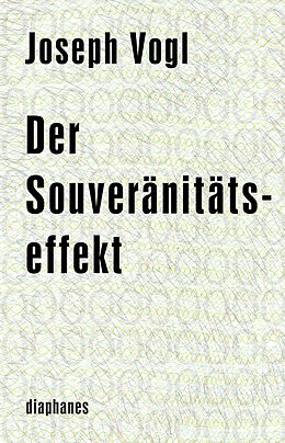 Fester Einband Der Souveränitätseffekt von Joseph Vogl