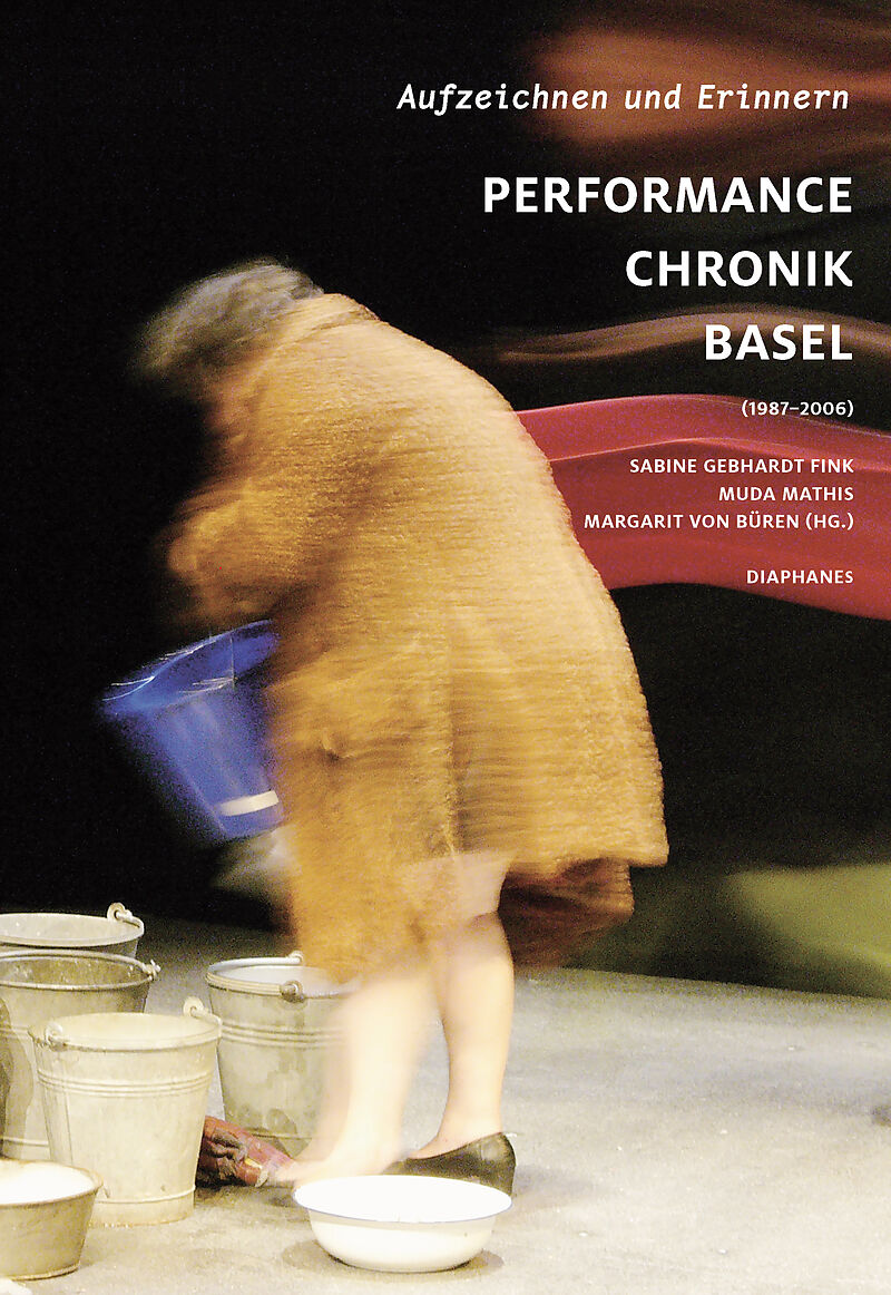 Aufzeichnen und Erinnern. Performance Chronik Basel (19872006)