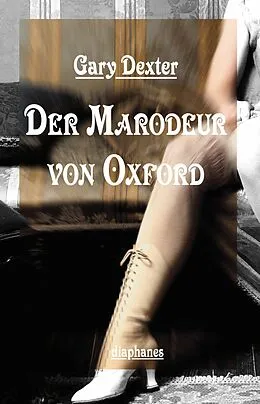 E-Book (epub) Der Marodeur von Oxford von Gary Dexter