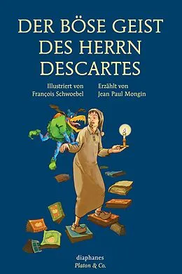 E-Book (epub) Der böse Geist des Herrn Descartes von Jean Paul Mongin, François Schwoebel