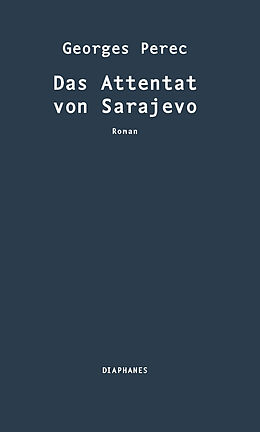 Fester Einband Das Attentat von Sarajevo von Georges Perec