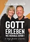 Kartonierter Einband (Kt) Gott erleben wie niemals zuvor! von Leo & Susanna Bigger