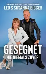 Kartonierter Einband Gesegnet wie niemals zuvor! von Leo Bigger, Susanna Bigger