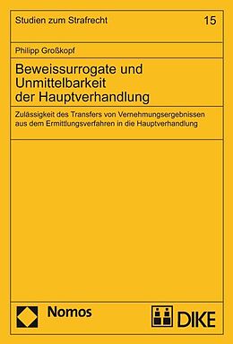 Fester Einband Beweissurrogate und Unmittelbarkeit der Hauptverhandlung von Philipp Großkopf