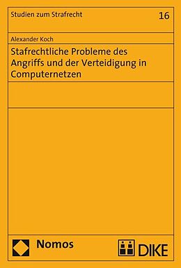 Fester Einband Strafrechtliche Probleme des Angriffs und der Verteidigung in Computernetzen. von Alexander Koch