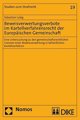 Fester Einband Beweisverwertungsverbote im Kartellverfahrensrecht der Europäischen Gemeinschaft. von Sebastian Lubig