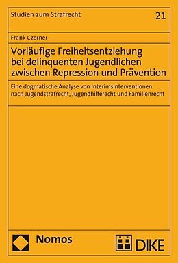 Kartonierter Einband Vorläufige Freiheitsentziehung bei delinquenten Jugendlichen zwischen Repression und Prävention von Frank Czerner