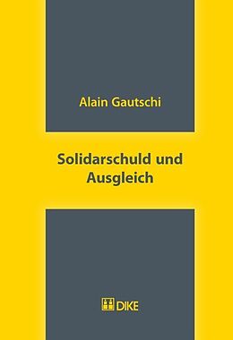 Kartonierter Einband Solidarschuld und Ausgleich von Alain Gautschi