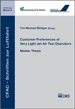 Kartonierter Einband Customer Preferences of Very Light Jet Air Taxi Operators. CFAC  Schriften zur Luftfahrt, Band 2 von Tim Michael Böttger