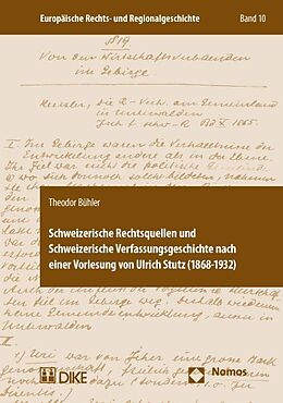 Kartonierter Einband Schweizerische Rechtsquellen und Schweizerische Verfassungsgeschichte nach einer Vorlesung von Ulrich Stutz (1868-1932) von Theodor Bühler