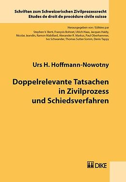 Kartonierter Einband Doppelrelevante Tatsachen in Zivilprozess und Schiedsverfahren von Urs H Hoffmann-Nowotny