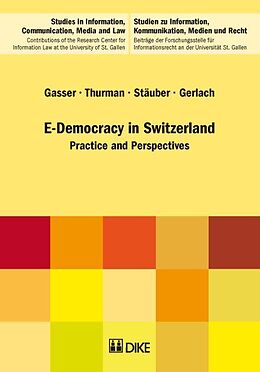 Kartonierter Einband E-Democracy in Switzerland. Practice and Perspectives. von Urs Gasser, James M. Thurmann, Richard Stäuber