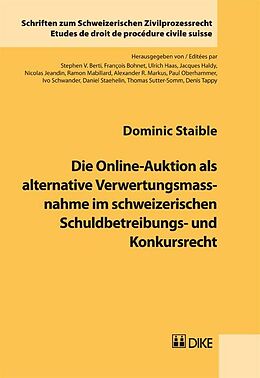 Kartonierter Einband Die Online-Auktion als alternative Verwertungsmassnahme im schweizerischen Schuldbetreibungs- und Konkursrecht von Dominic Staible