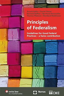 Couverture cartonnée Principles of Federalism. Guidelines for Good Federal Practices  a Swiss contribution de Arnold Koller, Daniel Thürer, Bernard Dafflon