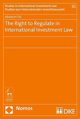 Kartonierter Einband The Right to Regulate in International Investment Law von Aikaterini Titi