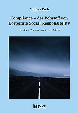 Kartonierter Einband Compliance  der Rohstoff von Corporate Social Responsibility von Monika Roth