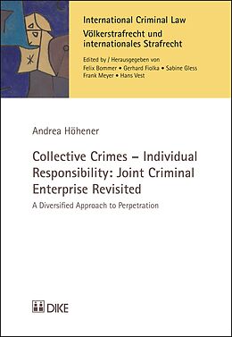 Couverture cartonnée Collective Crimes  Individual Responsibility: Joint Criminal Enterprise Revisited de Andrea Höhener