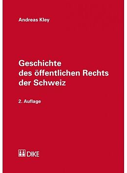 Kartonierter Einband Geschichte des öffentlichen Rechts der Schweiz von Andreas Kley