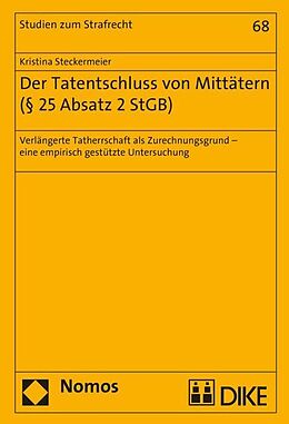 Fester Einband Der Tatentschluss von Mittätern (§ 25 Absatz 2 StGB) von Kristina Steckermeier