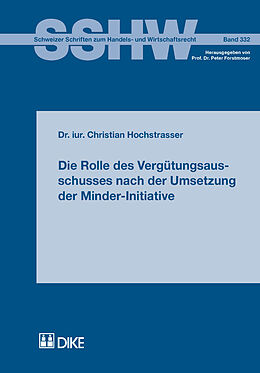 Kartonierter Einband Die Rolle des Vergütungsausschusses nach der Umsetzung der Minder-Initiative von Christian Hochstrasser