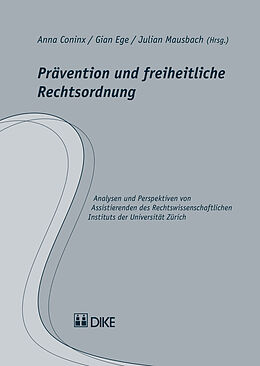 Kartonierter Einband Prävention und freiheitliche Rechtsordnung von Anna Coninx, Gian Ege, Julian Mausbach
