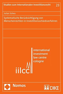 Kartonierter Einband Systemische Berücksichtigung von Menschenrechten in Investitionsschiedsverfahren von Julian Scheu
