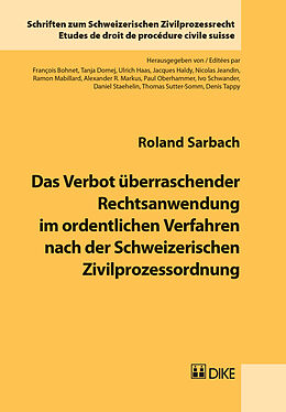 Fester Einband Das Verbot überraschender Rechtsanwendung im ordentlichen Verfahren nach der Schweizerischen Zivilprozessordnung von Roland Sarbach