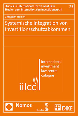 Kartonierter Einband Systemische Integration von Investitionsschutzabkommen von Stefan Hölken